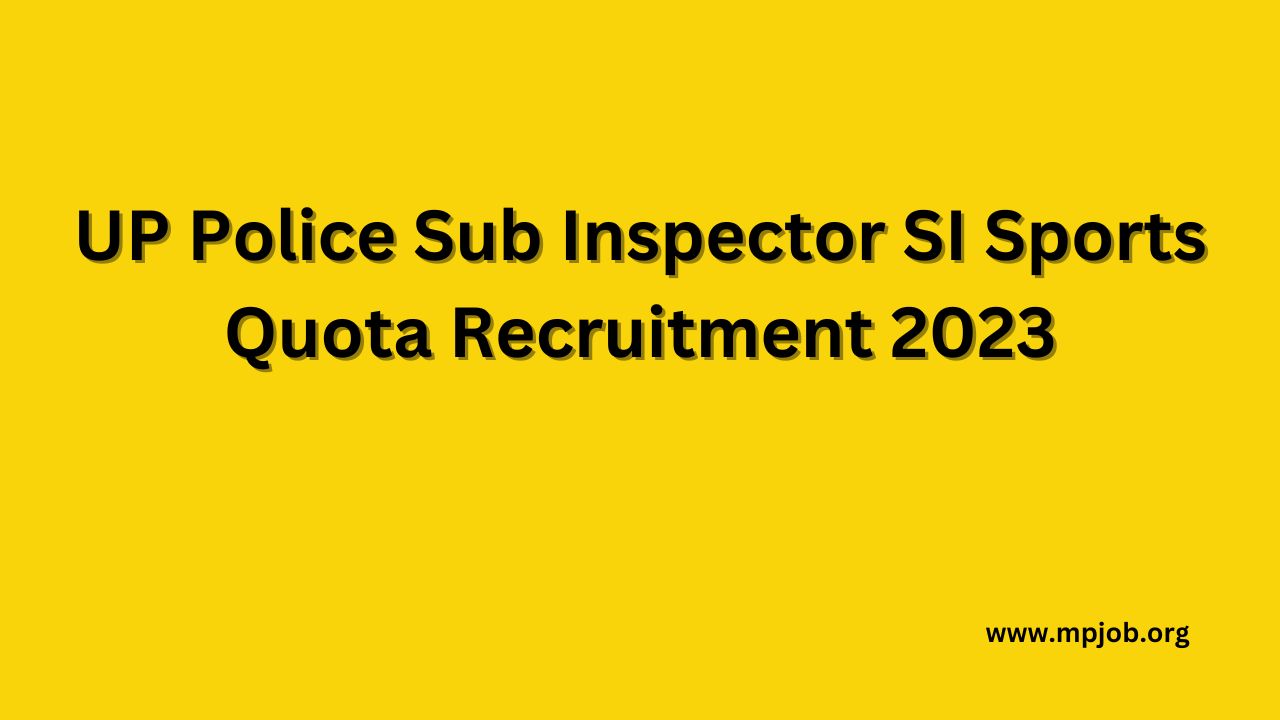 UP Police Sub Inspector SI Sports Quota Recruitment 2023